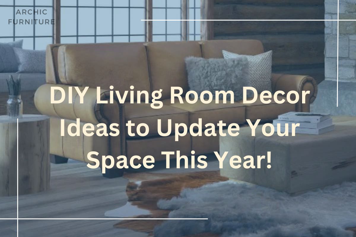 8 DIY Living Room Decor Ideas to Update Your Space This Year
