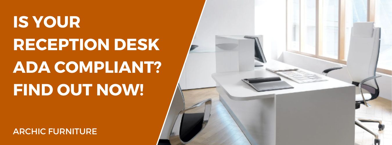 Is Your Reception Desk ADA Compliant? Find Out Now!