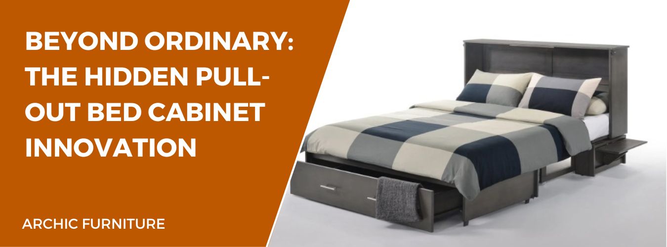 Beyond Ordinary: The Hidden Pull-Out Bed Cabinet Innovation
