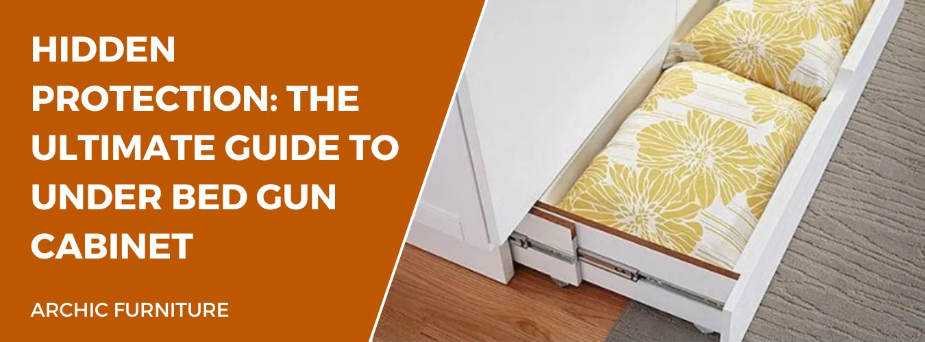 Hidden Protection: The Ultimate Guide to Under Bed Gun Cabinet