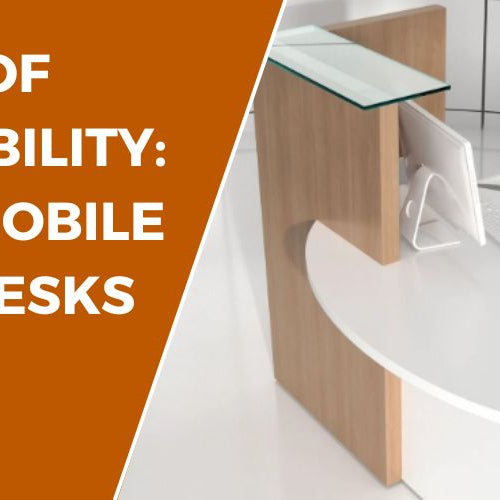 The Future of Office Flexibility: Exploring Mobile Reception Desks