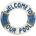 RAM Outdoor Décor Welcome To Our Pool Life Ring ODR721