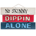 RAM Outdoor Décor No Skinny Dippin Alone ODR769